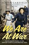 We Are At War: The Diaries of Five Ordinary People in Extraordinary Times