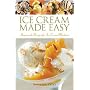 Ice Cream Made Easy: Homemade Recipes for Ice Cream Machines