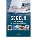 Segeln: Das Handbuch f�r Einsteiger und K�nner