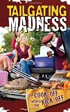 Tailgating Madness... The Cook-Off Before the Kick-Off (Traveling Books)
