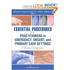 Essential Procedures for Practitioners in Emergency, Urgent, and Primary Care Settings: A... by Theresa M. Campo DNP RN NP-C and Keith Lafferty MD