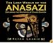 The Lost World of the Anasazi: Exploring the Mysteries of Chaco Canyon