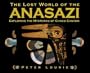 The Lost World of the Anasazi: Exploring the Mysteries of Chaco Canyon