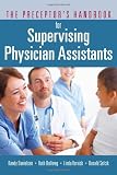 The Preceptors Handbook for Supervising Physician Assistants