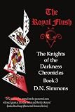 The Royal Flush: Knights of the Darkness Chronicles Book 3