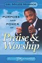Purpose & Power of Praise & Worship, The
