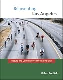 Reinventing Los Angeles: Nature and Community in the Global City (Urban and Industrial Environments)