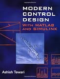 Modern Control Design With MATLAB and SIMULINK