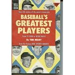 Baseball's Greatest Players (True-life stories of the game's immortals from Ty Cobb to Willie Mays, 839) book cover