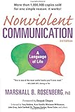 Nonviolent Communication: A Language of Life, 3rd Edition: Life-Changing Tools for Healthy Relationships (Nonviolent Communication Guides)