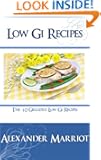 Low Glycemix Index Recipes: The 10 Greatest Low Glycemic Index Recipes Ever