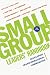 Small Group Leaders' Handbook: Developing Transformational Communities