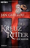 Der Kreuzritter - R&uuml;ckkehr: Roman - Jan Guillou