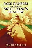 Jake Ransom and the Skull King's Shadow