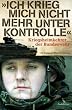 Ich krieg mich nicht mehr unter Kontrolle: Kriegsheimkehrer der Bundeswehr
