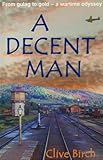 A decent man : from gulag to gold - a wartime odyssey