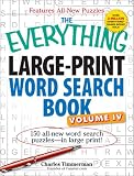 The Everything Large-Print Word Search Book, Volume IV: 150 all-new word search puzzlesin large print!