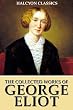 The Collected Works of George Eliot (Halcyon Classics)