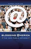 More details of book titled: Blogging America: The New Public Sphere (New Directions in Media)