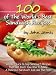Books : 100 of The World's Best Sandwich Recipes: Simple, Quick & Easy Sandwich Recipes That Will Teach You How to Make a Delicious Sandwich Just Like the Pros