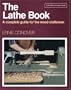 The Lathe Book: A Complete Guide for the Wood Craftsman