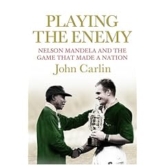 Playing the Enemy: Nelson Mandela and the Game That Made a Nation