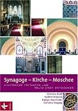 Synagoge-Kirche-Moschee: Kulträume erfahren und Religionen entdecken