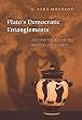 Plato's Democratic Entanglements: Athenian Politics and the Practice of Philosophy