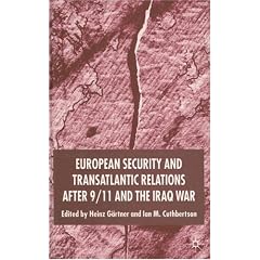 European Security and Transatlantic Relations After 9/11 and the Iraq War: A Fork in the Road