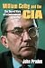 William Colby and the CIA: The Secret Wars of a Controversial Spymaster