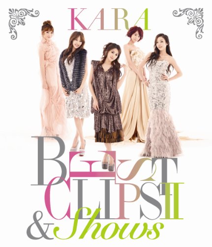 KARA BEST CLIPS II & SHOWS(初回限定盤) [Blu-ray]