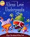 Aliens Love Underpants!