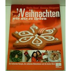MONIKA DREXEL: Weihnachten wie wir es lieben: Alles rund ums Fest