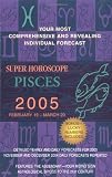Pisces (Super Horoscopes 2005)