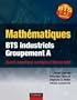 Math�matiques BTS industriels-groupement A: Cours, exercices corrig�s et bonus web