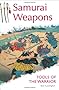 Samurai Weapons: Tools of the Warrior