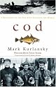 Cod: A Biography of the Fish That Changed the World
