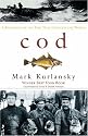 Cod: A Biography of the Fish That Changed the World