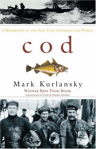 Childrens Toyshop  Food and Drink : Cod: A Biography of the Fish That Changed the World