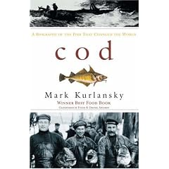Cod: A Biography of the Fish That Changed the World