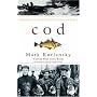Cod: A Biography of the Fish That Changed the World
