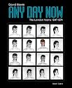 Any Day Now: David Bowie the London Years: 1947-1974