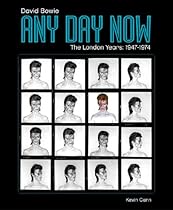 David Bowie: Any Day Now: The London Years 1947-1974 David Bowie: Any Day Now: The London Years 1947-1974