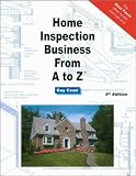 Home Inspection Business From A to Z - Expert Real Estate Advice (Real Estate From A to Z - Expert Real Estate Advice)