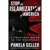 Stop the Islamization of America: A Practical Guide to the Resistance