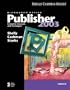 Microsoft Office Publisher 2003: Complete Concepts and Techniques (Shelly Cashman)