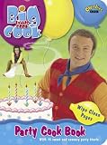 Books : Party Cook Book: With 15 Sweet and Savoury Party Treats ("Big Cook Little Cook")