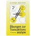 �bungen zur Transaktionsanalyse: Praxis in Beruf und Organisation