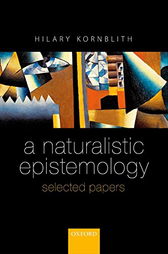 A Naturalistic Epistemology: Selected Papers