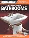 Black & Decker The Complete Guide to Bathrooms, Third Edition: *Remodeling on a budget * Vanities & Cabinets * Plumbing & Fixtures * Showers, Sinks & Tubs (Black & Decker Complete Guide)